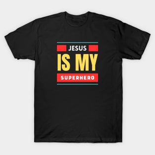 Jesus Is My Superhero | Christian Typography T-Shirt